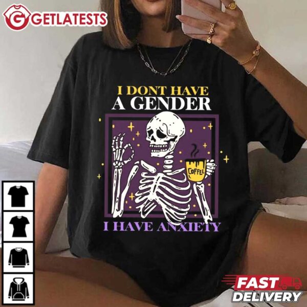 Non Binary Pride I dont have Gender I have Anxiety T Shirt (2)