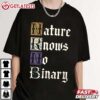 Non binary Pride Nature Knows No Binary T Shirt (2)