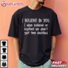 I Believe In You but I Also Believe In Bigfoot Funny T Shirt (2)