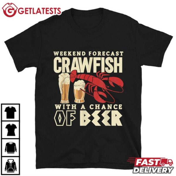 Crawfish Weekend Forecast Cajun Beer Festival T Shirt (1)