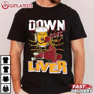 Funny Beer Down Goes Liver T Shirt (2)