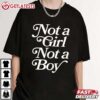 Nonbinary Pride Not a Girl Not a Boy T Shirt (3)