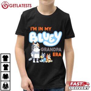 I'm In My Bluey Granndpa Era T Shirt (3)