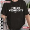 Free on Wednesdays T Shirt (3)