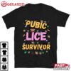 Public Lice Survivor Funny T Shirt
