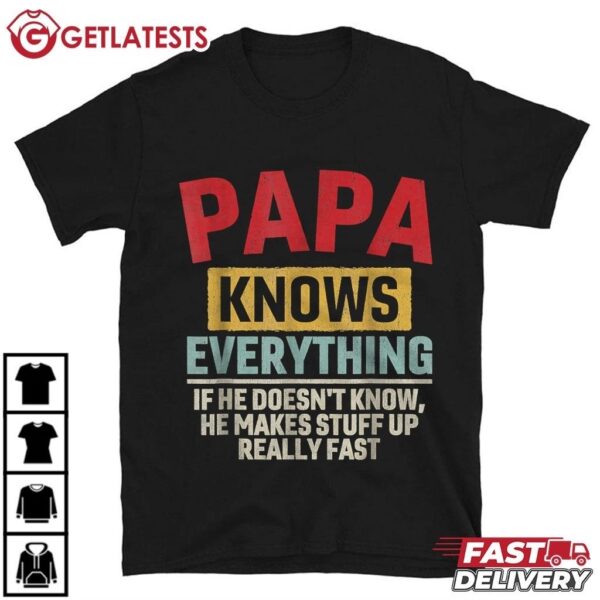 Papa Knows Everything Funny Father's Day T Shirt (1)