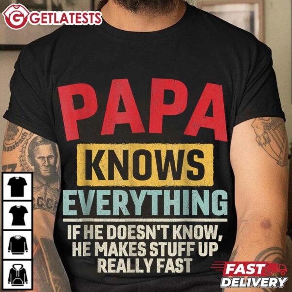 Papa Knows Everything Funny Father's Day T Shirt (2)