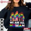 Rainbow LGBT LGBTQ Transgender Gay Pride We Are All Human T Shirt (1)