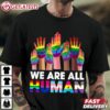 Rainbow LGBT LGBTQ Transgender Gay Pride We Are All Human T Shirt (2)