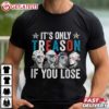 It's Only Treason If You Lose America Patriotic T Shirt (2)