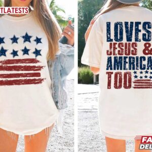 Loves Jesus And America Too 4th of July T Shirt (2)