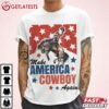 Make America Cowboy Again Western 4th Of July T Shirt (3)