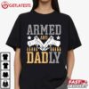 Armed And Dadly Happy Father's Day T Shirt (3)