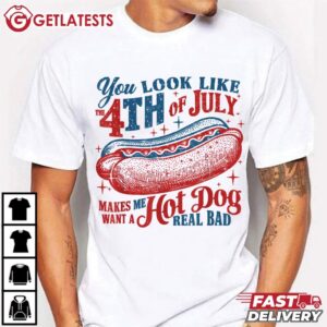 You Look Like 4th Of July Hot Dog Wiener Funny T Shirt (3)