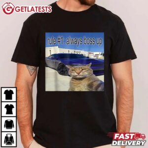 Rule 1 Always Boss Up Funny Cat Meme T Shirt (2)