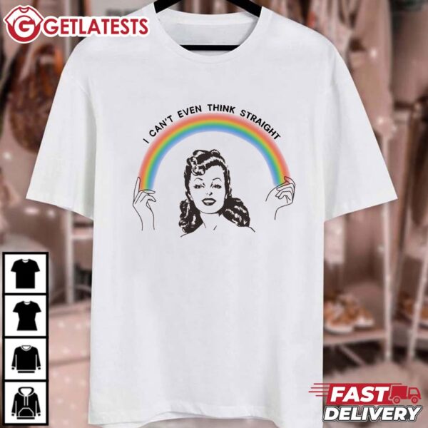 I Can't Even Think Straight Lesbian Pride T Shirt (1)