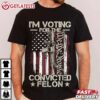 Trump I'm Voting Convicted Felon 2024 We the People T Shirt (2)