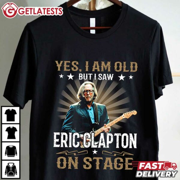 Yes I’m Old But I Saw Eric Clapton On Stage T Shirt (1)