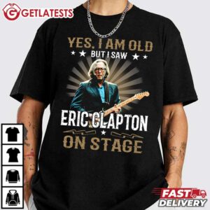 Yes I’m Old But I Saw Eric Clapton On Stage T Shirt (3)
