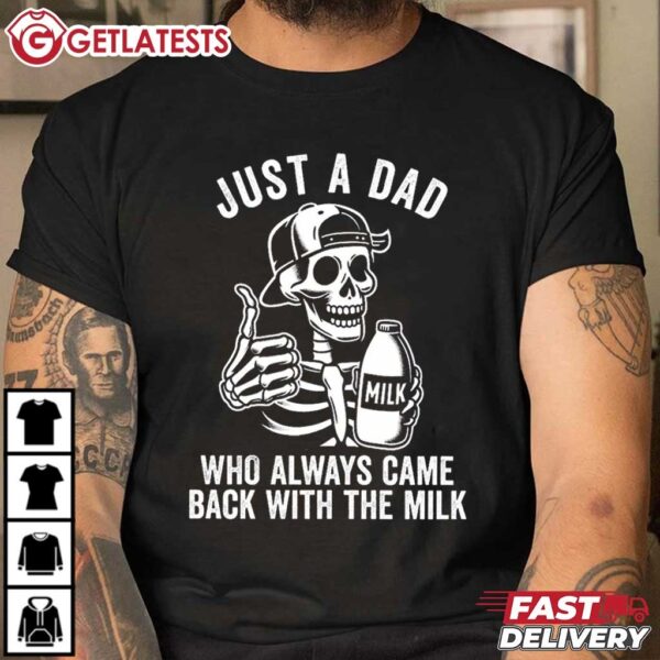 A Dad Who Always Came Back With The Milk Funny Skeleton Fathers