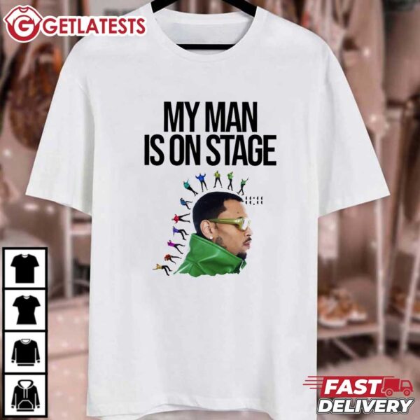 Chris Brown 1111 Tour My Man is on Stage T Shirt (1)