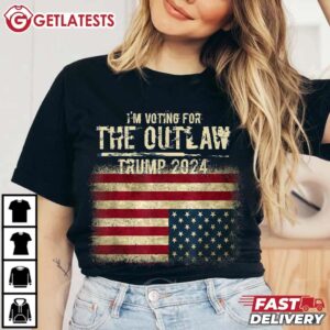 I'm Voting For The Outlaw Trump 2024 T Shirt (2)