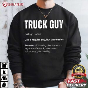Truck Guy Definition Funny Trucker T Shirt (3)