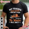 My Teacher was Wrong I do Get Paid Trucker T Shirt (2)