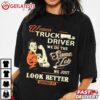 Women Truck Driver We Just Look Better Doing It T Shirt (2)