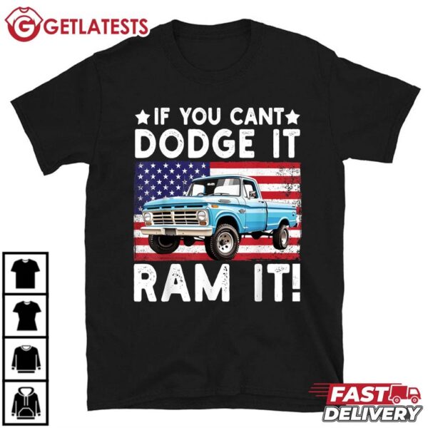 If you cant Dodge it Ram it Pickup USA Flag Trucker T Shirt (1)