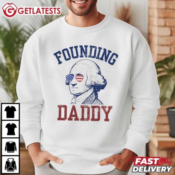 Founding Daddy George Washington 4th of July T Shirt (4)
