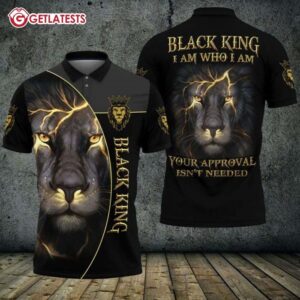 Black King Lion I Am Who I Am Your Approval Isnt Needed Polo Shirt