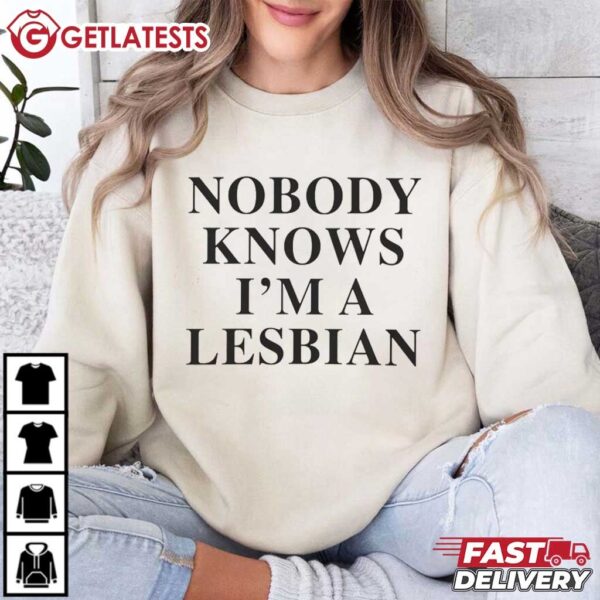 Nobody Knows I'm a Lesbian Pride Month T Shirt (3)