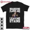 Boarding Plane and Leaving Stains T Shirt (2)