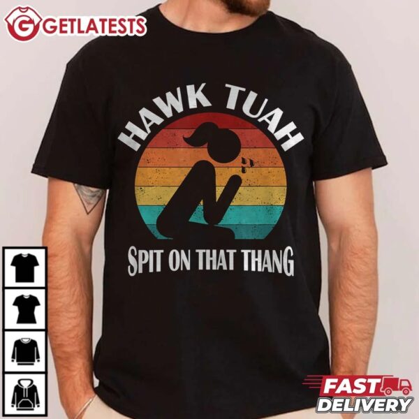 Hawk Tuah Spit on that Thang Retro T Shirt (3)