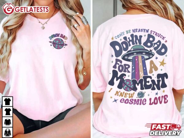 For a Moment I Knew Cosmic Love Down Bad T Shirt (2)