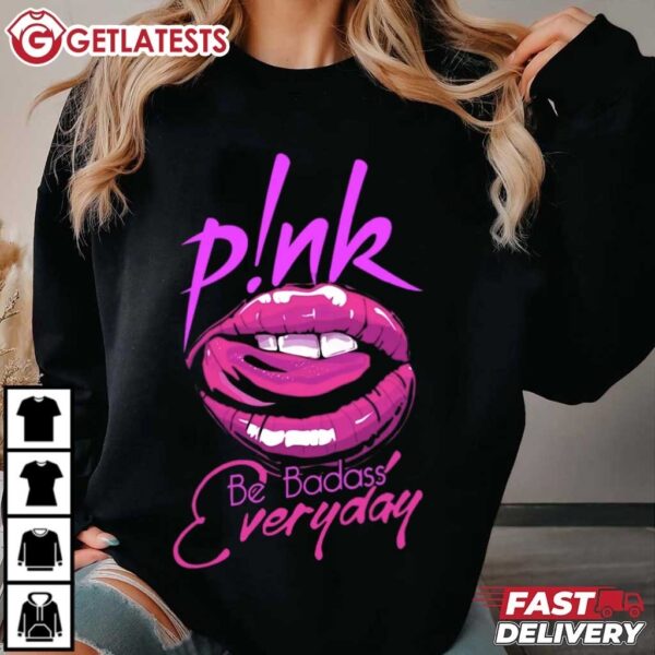 Be Badass Everyday Pink Merch T Shirt (3)