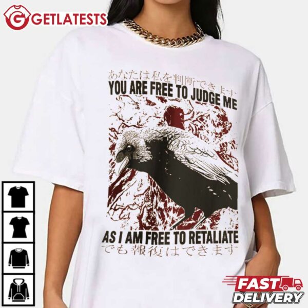 You Are Free To Judge Me Crow Japanese T Shirt (3)