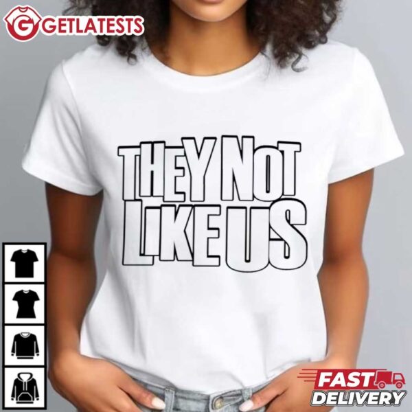 They Not Like Us Kendrick Lamar T Shirt (2)