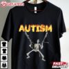 Autism Skeleton Meme T Shirt (1)