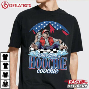 Trump Hotter Than A Hoochie Coochie Funny Summer T Shirt (3)