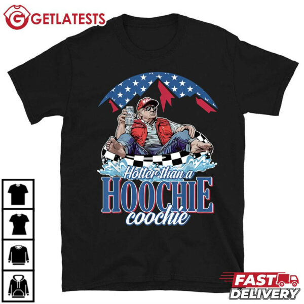 Trump Hotter Than A Hoochie Coochie Funny Summer T Shirt (2)