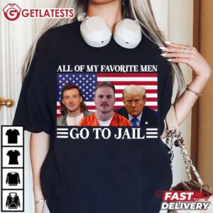 All Of My Favorite Men Go To Jail Trump T Shirt (3)