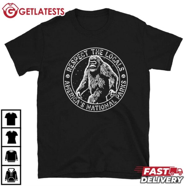 Bigfoot Respect The Locals American National Parks T Shirt (1)