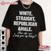 White Straight Republican And Male How Else Can I Piss You Off Today (3)