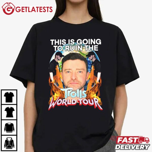 Justin Timberlake This Is Going To Ruin The Trolls World Tour T Shirt (4)