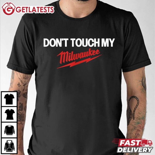 Dont Touch My Milwaukee Tool T Shirt (1)