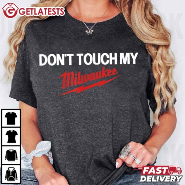 Dont Touch My Milwaukee Tool T Shirt (2)