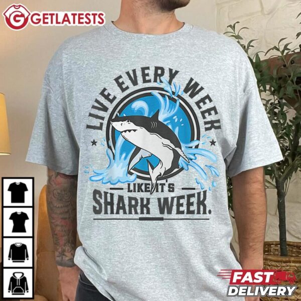 Shark 2024 Live Every Week Like Shark Week Funny T Shirt (1)