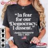 SCOTUS I Dissent Fear for our Democracy Gifts T Shirt (1)